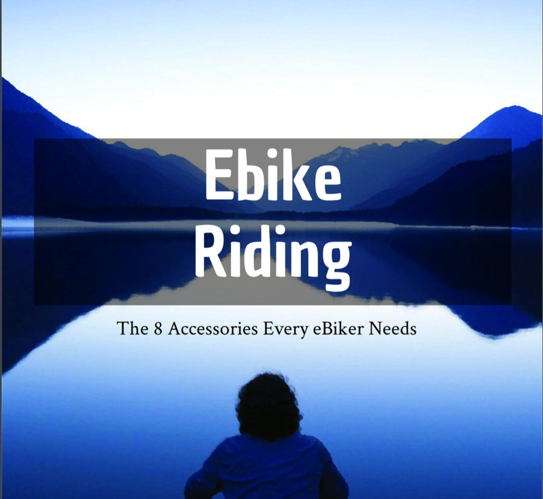 8 Accessories You Need To Enhance Your Ebike Experience